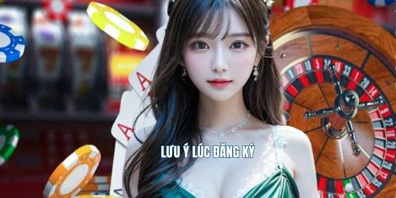 Lưu ý lúc đăng ký