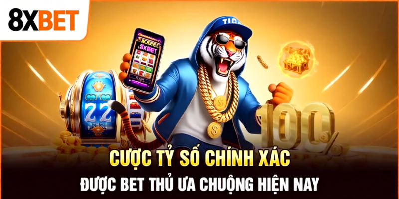 Cược tỷ số chính xác được bet thủ ưa chuộng hiện nay